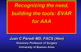 Recognizing the Need, Building the Tools: EVAR for AAA