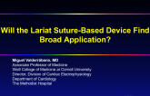 Will the Lariat Suture-Based Device Find Broad Application?