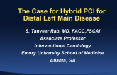 The Case for Hybrid PCI-CABG for Distal Left Main Disease