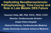 Implicating Neoatherosclerosis: Pathophysiology, Time Course and Role in Late Metallic DES Failure