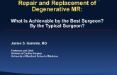 Acute and Late Results After Surgical Repair and Replacement of Degenerative MR: What is Achievable by the Best Surgeon? By the Typical Surgeon?