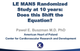LE MANS Randomized Study at 10 years: Does this Shift the Equation?