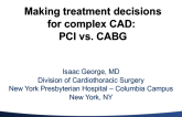 Making Treatment Decisions for Complex CAD: PCI vs. CABG
