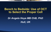 Bench to Bedside: Use of OCT to Select the Proper Cell