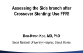 Assessing the Sidebranch after Crossover Stenting (with and without Pre-dilatation): Use FFR!