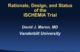 Rationale, Design and Status of the ISCHEMIA Trial