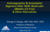 Anticoagulation and Antiplatelet Regimens After TAVR: Bivalirudin (BRAVO 2/3 Trial) and Other Alternatives