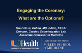 Engaging the Coronary: What Are the Options?