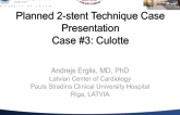 Planned 2-stent Technique Case Presentation Case #3: Culotte