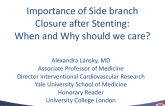 Importance of Side Branch Closure after Stenting: When and Why Should We Care?