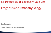 CTA Detection of Coronary Calcification: Prognosis and Pathophysiology