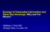 Synergy of Transradial Intervention and Same 
Day Discharge: Why and for Whom?