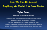 Yes, We Can Do Almost Anything via Radial! A Case Series