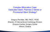 Case #2:  A Complex Bifurcation:  Dedicated Stent, Planned 2 Stents or Provisional Stent strategy?