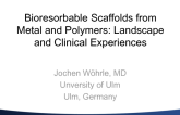 Bioresorbable Scaffolds from Metal and Polymers: Landscape and Clinical Experiences