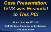 Case Presentation: IVUS was Essential to This PCI