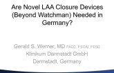 Are Novel LAA Closure Devices (Beyond Watchman) Needed in Germany?