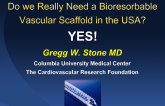 Do I Really Need Bioresorbable Scaffolds in the United States?