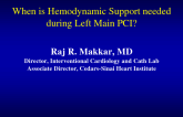 When is Hemodynamic Support Necessary for Left Main Stenting...and Which Device?