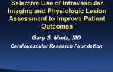 Selective Use of Intravascular Imaging and Physiologic Lesion Assessment to Improve Patient Outcomes