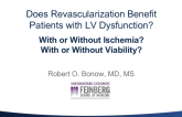 Does Revascularization Benefit Patients with Systolic Dysfunction (With or Without Ischemia and/or Viability)