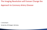 The Imaging Revolution Will Forever Change the Approach to Coronary Artery Disease
