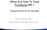 When and How Should We Treat Functional MR? Perspective from a Heart Failure Specialist
