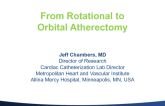 From Rotational to Orbital Atherectomy
