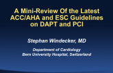 Mini-Review of the Latest ACC/AHA and ESC Guidelines on DAPT and PCI