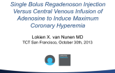 A Randomized Trial of Single Bolus Regadenoson Injection Versus Intravenous Adenosine Infusion of to Induce Maximum Coronary Hyperemia