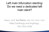 Case #2: Left Main Bifurcation Stenting: Do We Need a Dedicated Distal Left Main Stent?