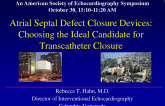 Atrial Septal Closure Devices:  Choosing the Ideal Candidate for Transcatheter Closure