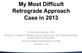 Case Presentation 1: My Most Difficult Retrograde Approach Case in 2013