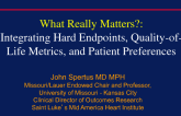 What Really Matters: Integrating Hard Endpoints (eg, Death, MI), Quality-of-Life Metrics, and Patient Preferences