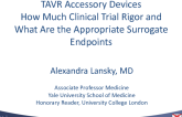 TAVR Accessory Devices: How Much Clinical Trial Rigor and What Are Appropriate Surrogate Endpoints?