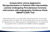 SMART-CASE: A Prospective, Randomized Trial of Conservative Revascularization vs. Aggressive Revascularization in Patients with Intermediate Lesions Undergoing PCI with...
