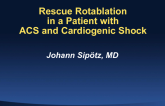 Case #4 - Rescue Rotablation in a Patient with ACS and Cardiogenic Shock