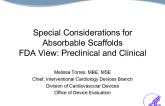 Are There "Special" Device Approval Considerations (Preclinical and Clinical) for Bioresorbable vs. Metallic Scaffolds?