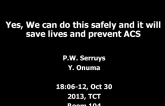 The Great Debate: Does It Make Sense to Search and Destroy Focal Vulnerable Plaque? Yes! We Can Do This Safely, and It Will Save Lives and Prevent ACS!