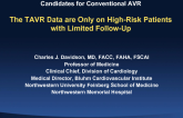 Motion: The Envelope for TAVR Should be Expanded to All Candidates for Conventional AVR - Against: The TAVR Data are Only on High-Risk Patients with Limited Follow-Up