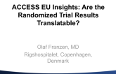 ACCESS EU Insights: Are the Randomized Trial Results Translatable?