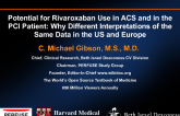 Potential for Rivaroxaban Use in ACS and in the PCI Patient: Why Different Interpretations of the Same Data in the US and Europe?