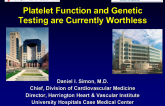 Platelet Function and Genetic Testing are Currently Worthless