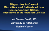 Disparities in Care of Minorities and Patients with Depressed Socio-Economic Status: Implications of the Affordable Care Act