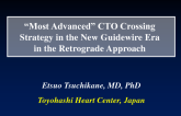 “Most Advanced” CTO Crossing Strategy in the New Guidewire Era