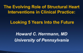 The Evolving Role of Structural Heart Interventions in Clinical Practice: Looking Five Years into the Future