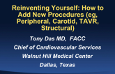 Reinventing Yourself: How to Add New Procedures (Peripheral, Carotid, TAVR, Structural) to Your Practice