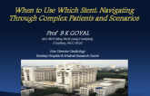 When to Use Which Stent: Navigating Through Complex Patients and Scenarios
