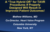 A "True Hybrid OR" for TAVR Procedures If Properly Designed Will Result in Improved Patient Outcomes!