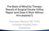 The Basis of MitraClip Therapy: Results of Surgical Double Orifice Repair (and Does It Work Without Annuloplasty?)